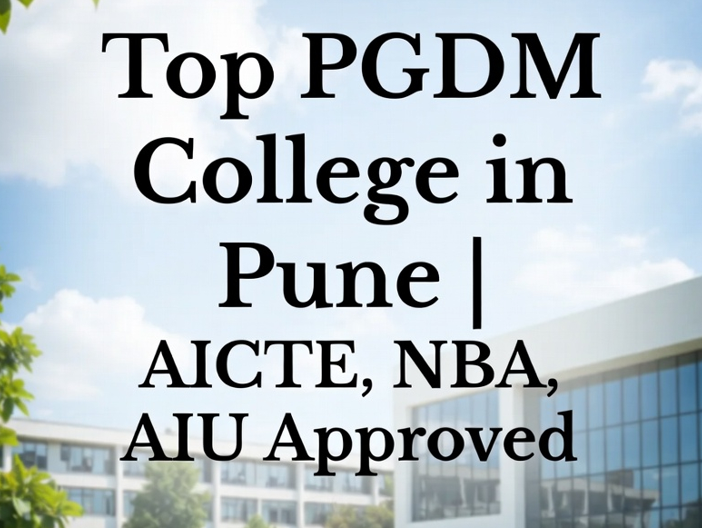 Top PGDM College in Pune | AICTE, NBA, AIU Approved